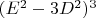 $(E^2-3 D^2)^3$