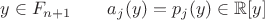 $y\in F_{n+1}\qquad a_j(y)=p_j(y)\in\mathbb{R}[y]$