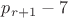 $p_{r+1}-7$