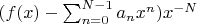 $(f(x)-\sum_{n=0}^{N-1} a_n x^n)x^{-N}$