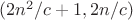 $(2n^2/c+1,2n/c)$