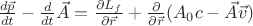 $\frac{d\vec{p}}{dt} - \frac{d}{dt}\vec{A} = \frac{\partial L_f}{\partial \vec{r}} + \frac{\partial}{\partial\vec{r}}(A_0 c - \vec{A}\vec{v})$