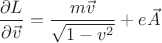 $$\[\frac{{\partial L}}{{\partial \vec v}} = \frac{{m\vec v}}{{\sqrt {1 - {v^2}} }} + e\vec A\]$$
