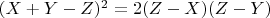 $(X + Y - Z)^2 = 2(Z -X)(Z -Y)$