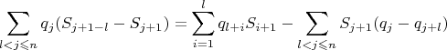 $$ \sum \limits_{l < j \leqslant  n}q_j(S_{j+1- l} - S_{j+1}) = \sum \limits_{i = 1}^l q_{l+i}S_{i+1} - \sum \limits_{l < j \leqslant  n} S_{j+1}(q_j - q_{j+l}) $$