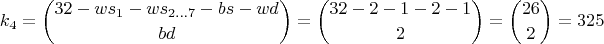 $$k_4={ 32-ws_1- ws_{2...7} - bs - wd \choose bd }={ 32-2- 1 - 2 - 1 \choose 2 }={ 26 \choose 2 }=325$$