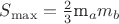$ S_{\max}=\frac{2}{3}$m_am_b