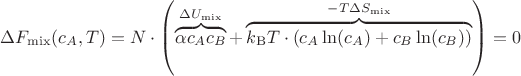 $\Delta F_\mathrm{mix}(c_A,T) = N \cdot \left(\overbrace{\alpha c_A c_B}^{\Delta U_\mathrm{mix}} + \overbrace{k_\mathrm{B} T  \cdot (c_A \ln(c_A) + c_B\ln(c_B))}^{-T\Delta S_\mathrm{mix}} \right)= 0$