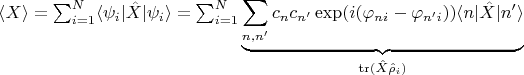$\langle X \rangle = \sum_{i=1}^N \langle \psi_i | \hat{X} | \psi_i \rangle = \sum_{i=1}^N \underbrace{\sum_{n,n'} c_{n} c_{n'} \exp(i (\varphi_{ni} - \varphi_{n'i})) \langle n | \hat{X} | n' \rangle}_{\operatorname{tr}(\hat{X} \hat{\rho}_i)}$