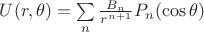 $U(r, \theta)=\sum\limits_n \frac{B_n}{r^{n+1}} P_n(\cos\theta)$