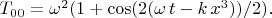 $T_{00}=\omega^2 (1+\cos(2(\omega \,t -k \,x^3))/2).$
