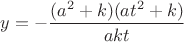 $y=-\dfrac{(a^2+k)(at^2+k)}{akt}$