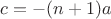 $c=-(n+1)a$