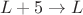$$
L + 5 \rightarrow L
$$