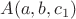 $A(a,b,c_1)$ $A(a,b,c_1)$