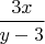 $\dfrac{3x}{y-3}$