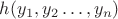 $h(y_1,y_2\dots,y_n)$