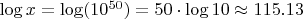 $ \log x = \log(10^{50}) = 50 \cdot \log 10 \approx 115.13 $