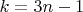 $k = 3n-1$