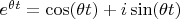 $e^{\theta t}=\cos(\theta t)+i\sin(\theta t)$