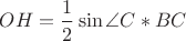 $OH = \dfrac{1}{2}\sin\angle C  * BC$
