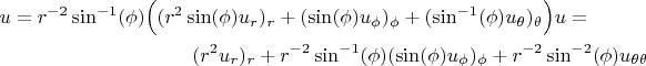 \begin{multline*}\Lamba u =   r^{-2}\sin^{-1}(\phi)\Bigl( (r^2 \sin (\phi) u_r)_r +  (\sin (\phi)u_\phi )_\phi + (\sin^{-1}(\phi)u_\theta)_\theta\Bigr) u=\\
(r^2u_r)_r + r^{-2}\sin^{-1}(\phi)  (\sin (\phi)u_\phi )_\phi+ r^{-2}\sin^{-2}(\phi)u_{\theta\theta}\end{multline*}