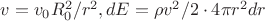$v=v_0R_0^2/r^2, dE=\rho v^2/2\cdot 4\pi r^2 dr$
