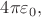 $4\pi\varepsilon_0,$