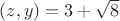 $(z,y)=3+\sqrt{8}$