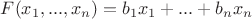 $F(x_1,...,x_n)=b_1x_1+...+b_nx_n$