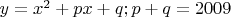 $y=x^2+px+q; p+q=2009$