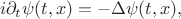 $$
i \partial_t \psi(t,x)=-\Delta \psi(t,x),
$$