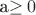 a\geq 0
