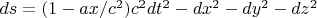 $ds=(1-ax/c^2)c^2dt^2 -dx^2-dy^2-dz^2$