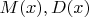 $M(x),D(x)$