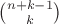 $\binom{n+k-1}{k}$