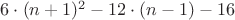 $6\cdot(n+1)^2 - 12\cdot(n-1) - 16$