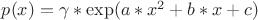 $p(x)={\gamma}*\exp(a*x^2+b*x+c)$