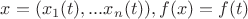 $x=(x_1(t),...x_n(t)),f(x)=f(t)$