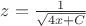 $z=\frac 1{\sqrt {4x+C}}$