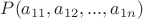 $P (a_{11}, a_{12}, . . ., a_{1 n})$