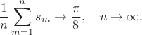 $$\frac{1}{n}\sum_{m=1}^n s_m \to \frac{\pi}{8},\quad n\to\infty.$$