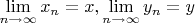 $\lim\limits_{n\to\infty}x_n=x, \lim\limits_{n\to\infty}y_n=y$