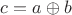 $c=a\oplus b$
