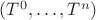 $(T^0, \dots , T^n)$