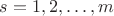 $s=1, 2, \dots, m$