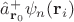 $\hat{a}^+_{\mathbf{r}_0}\psi_n(\mathbf{r}_i)$