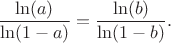 $$\frac{\ln(a)}{\ln(1-a)}=\frac{\ln(b)}{\ln(1-b)}.$$