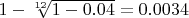 $1-\sqrt[12]{1-0.04}=0.0034$