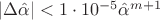 $|\Delta \hat {\alpha}| < 1\cdot 10^{-5}\hat {\alpha}^{m+1} $